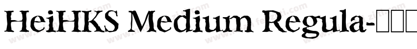 HeiHKS Medium Regula字体转换